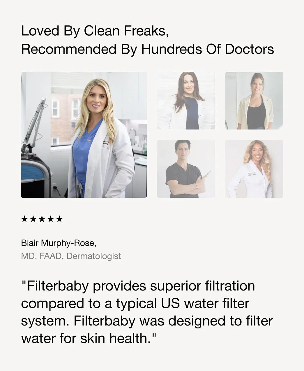 Professional doctors in white coats endorse Filterbaby water filter for glowing skin, Wylde Grey
