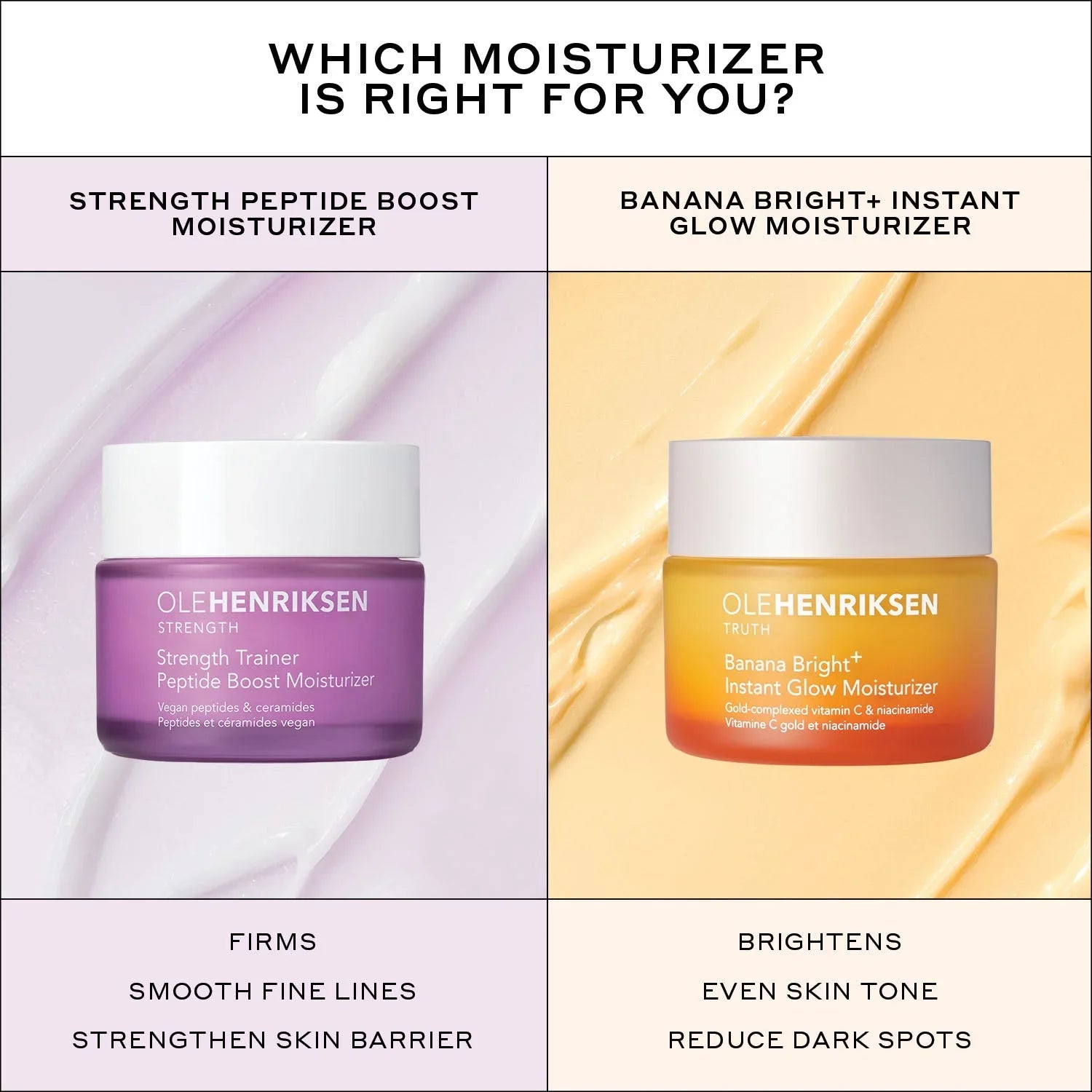 Comparison of Ole Henriksen Strength Peptide Boost (lavender, creamy texture) and Banana Bright+ Instant Glow (yellow, dewy finish) moisturizers with luxury skincare benefits.